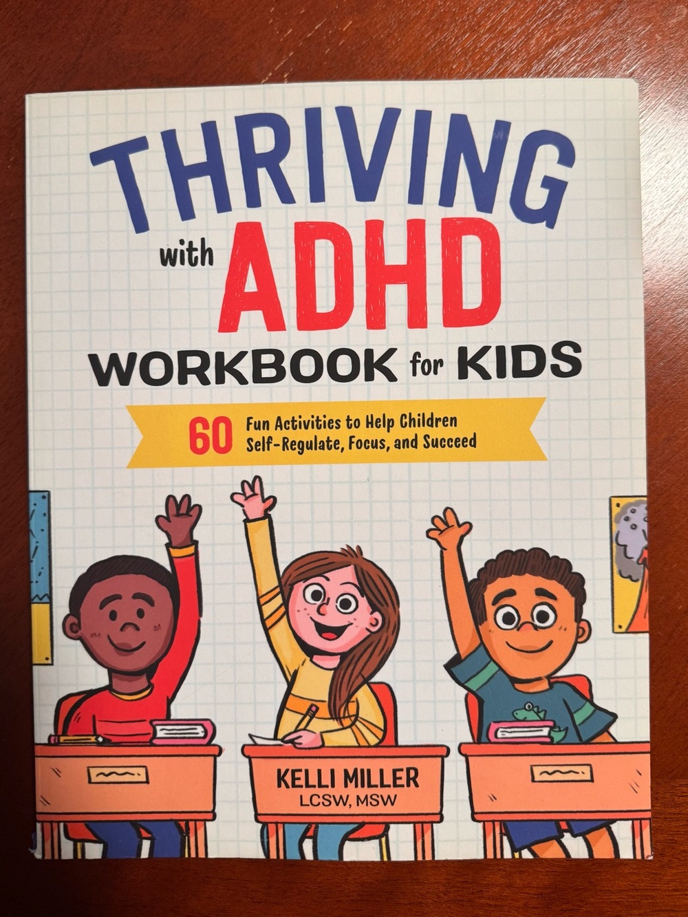 Thriving with ADHD Workbook for Kids by Kelli Miller